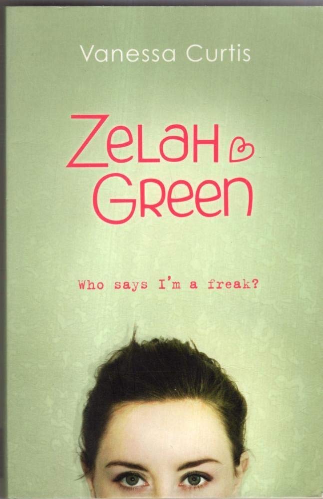 Zelah Green: Who Says I'm a Freak? Health, Nutrition & Fitness