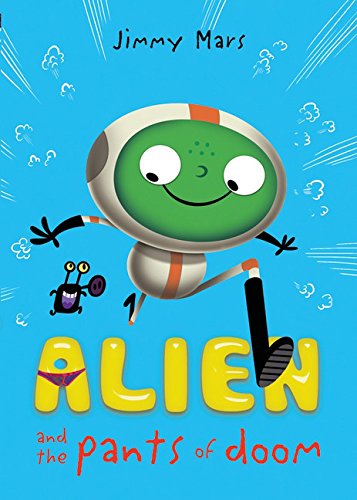 Alien and the Pants of Doom (Alien in My Belly Button) Novels & Short Stories