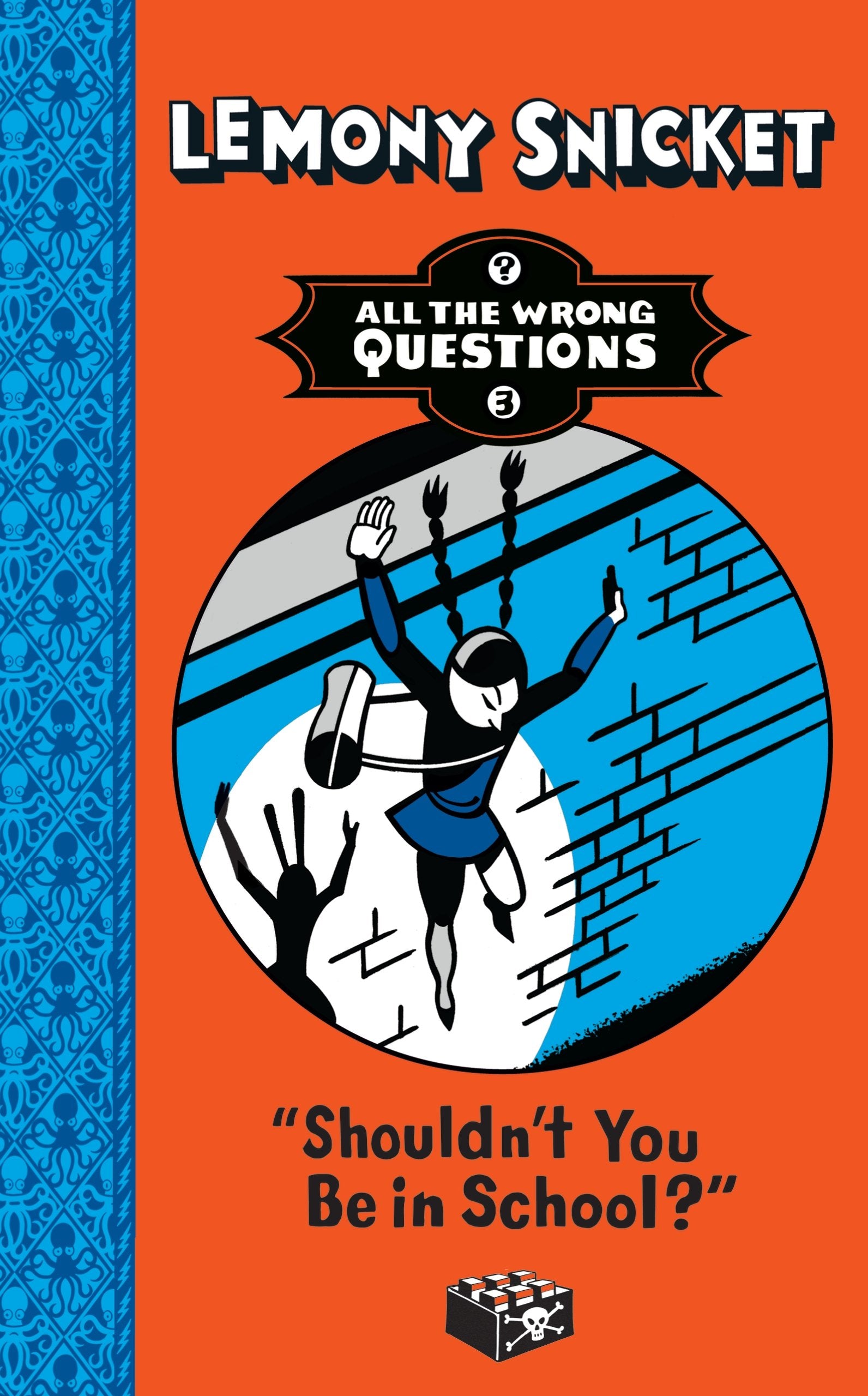 Shouldn't You Be in School? (All The Wrong Questions, Band 3) Novels & Short Stories