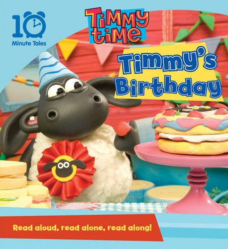 Timmy Time: Timmy's Birthday (10 Minute Tales) Novels & Short Stories