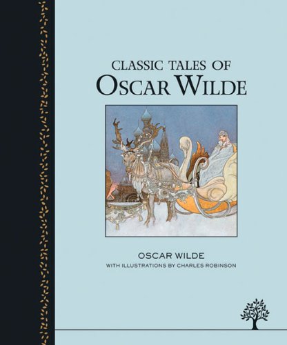 Classic Tales of Oscar Wilde Fairy Tales & Legends