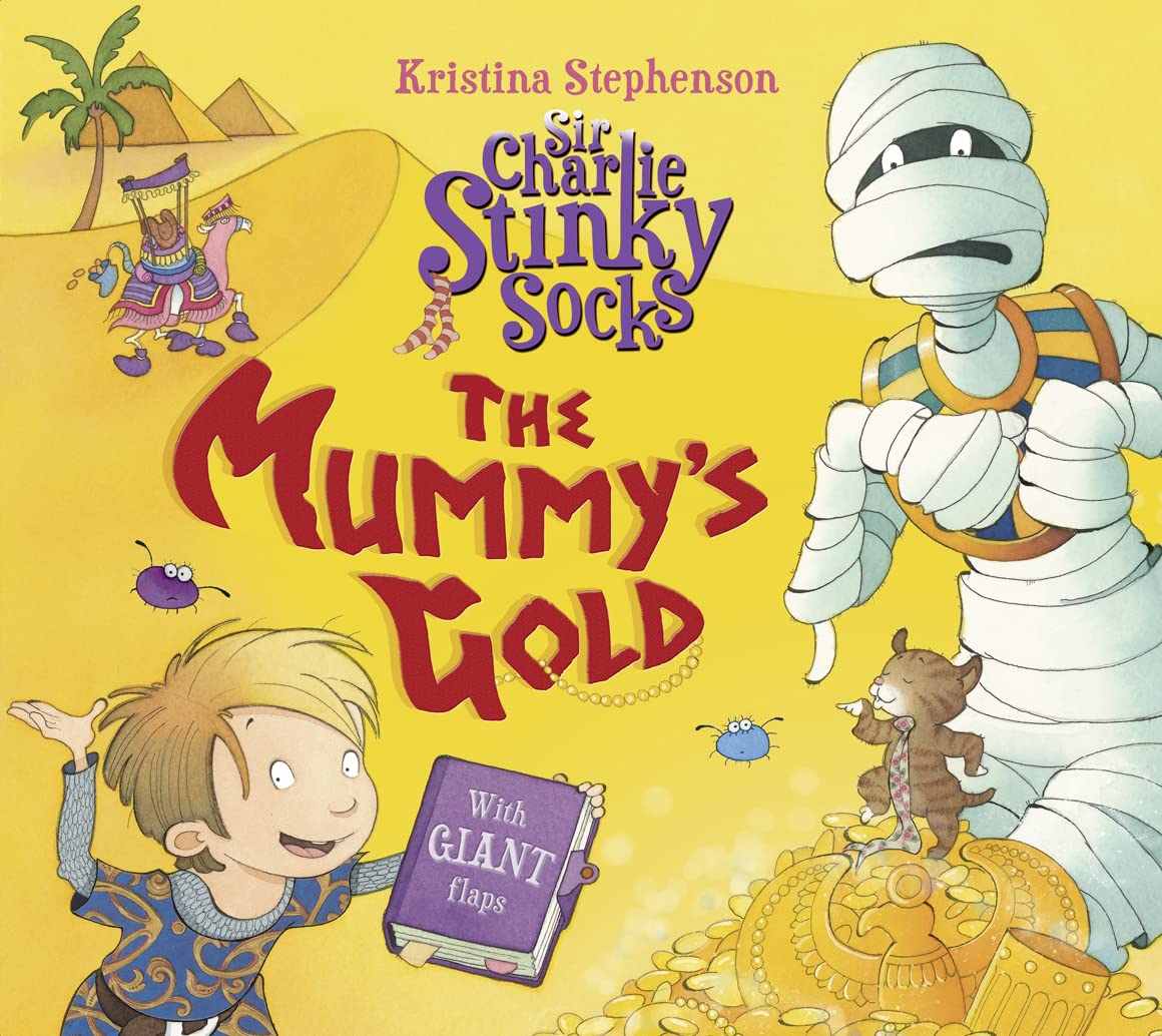 Sir Charlie Stinky Socks: The Mummy's Gold Lifestyle