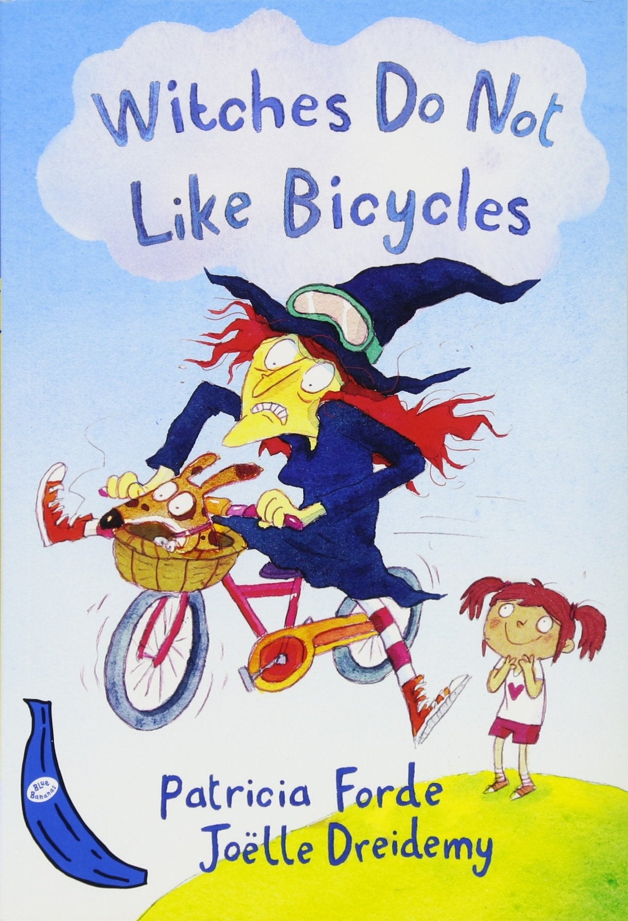 Witches Do Not Like Bicycles: Blue Banana (Blue Bananas) Novels & Short Stories