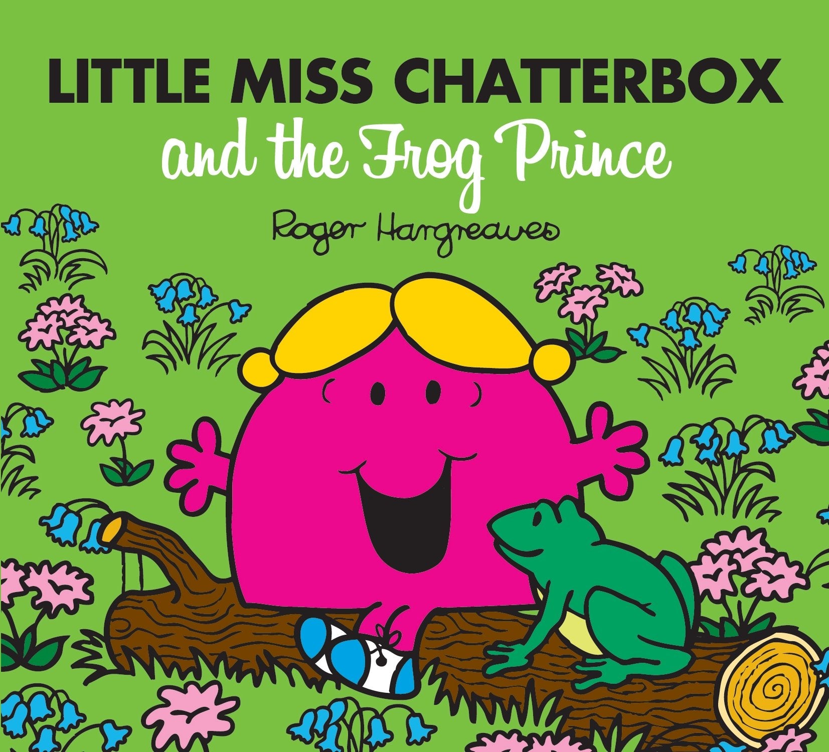 Little Miss Chatterbox and the Frog Prince (Mr. Men & Little Miss Magic) Novels & Short Stories