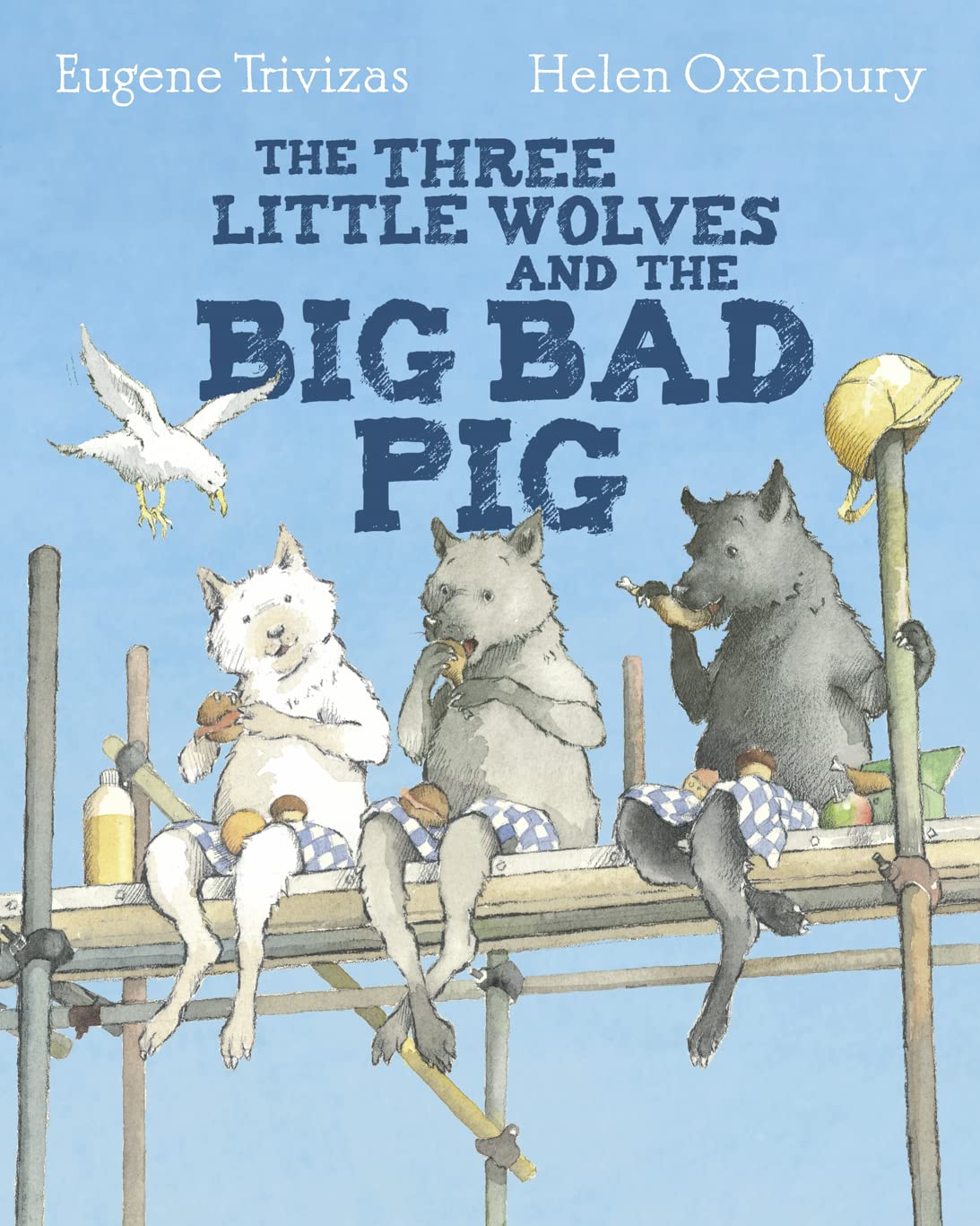 Three Little Wolves And The Big Bad Pig: A hilarious picture book story perfect for any child who loves a twist in the tale Fairy Tales & Legends