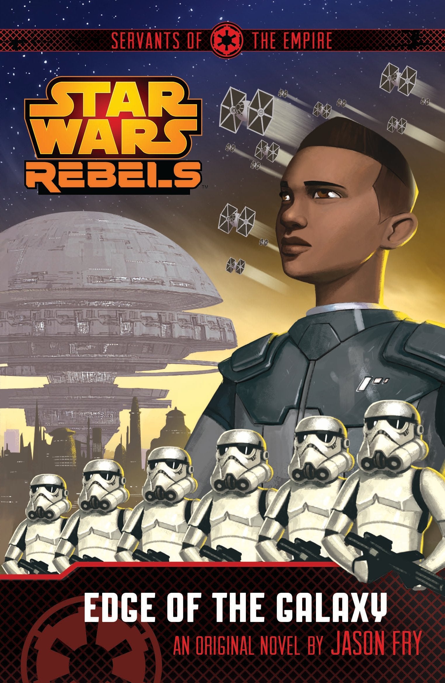 Star Wars Rebels: Servants of the Empire: Edge of the Galaxy Novels & Short Stories