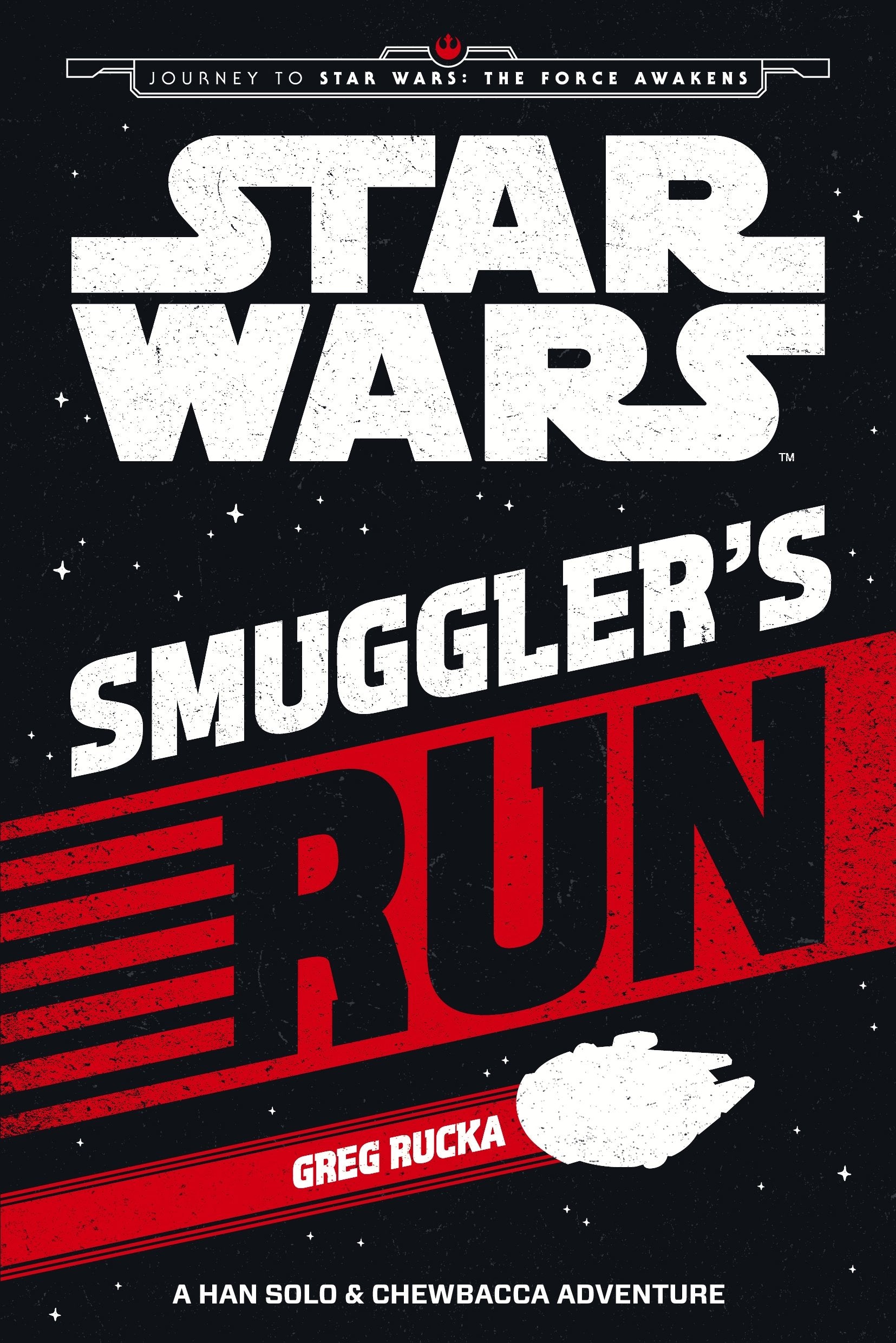Star Wars The Force Awakens: Smuggler's Run: A Han Solo and Chewbacca Adventure (Journey to Star Wars: The Force Awakens) Novels & Short Stories
