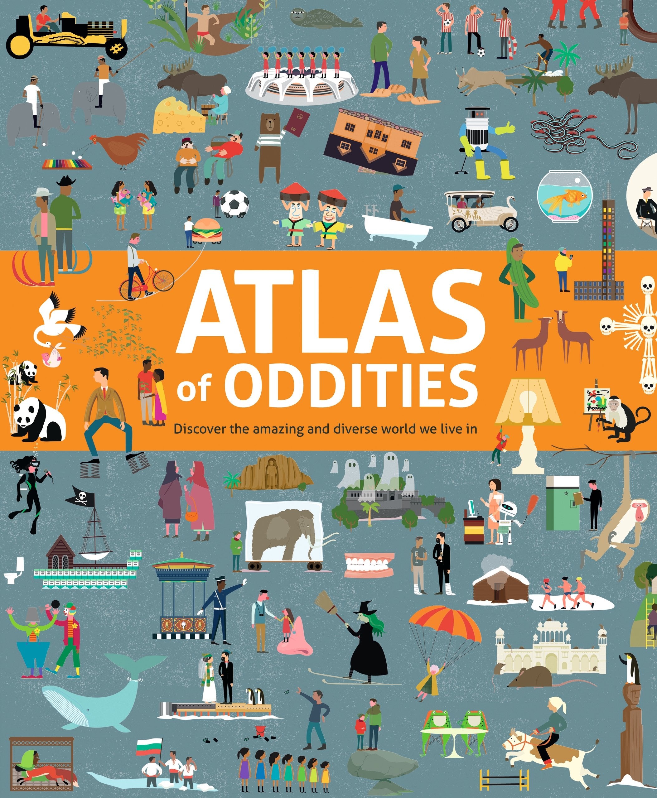 Atlas of Oddities: discover the amazing and diverse world we live in Non-fiction