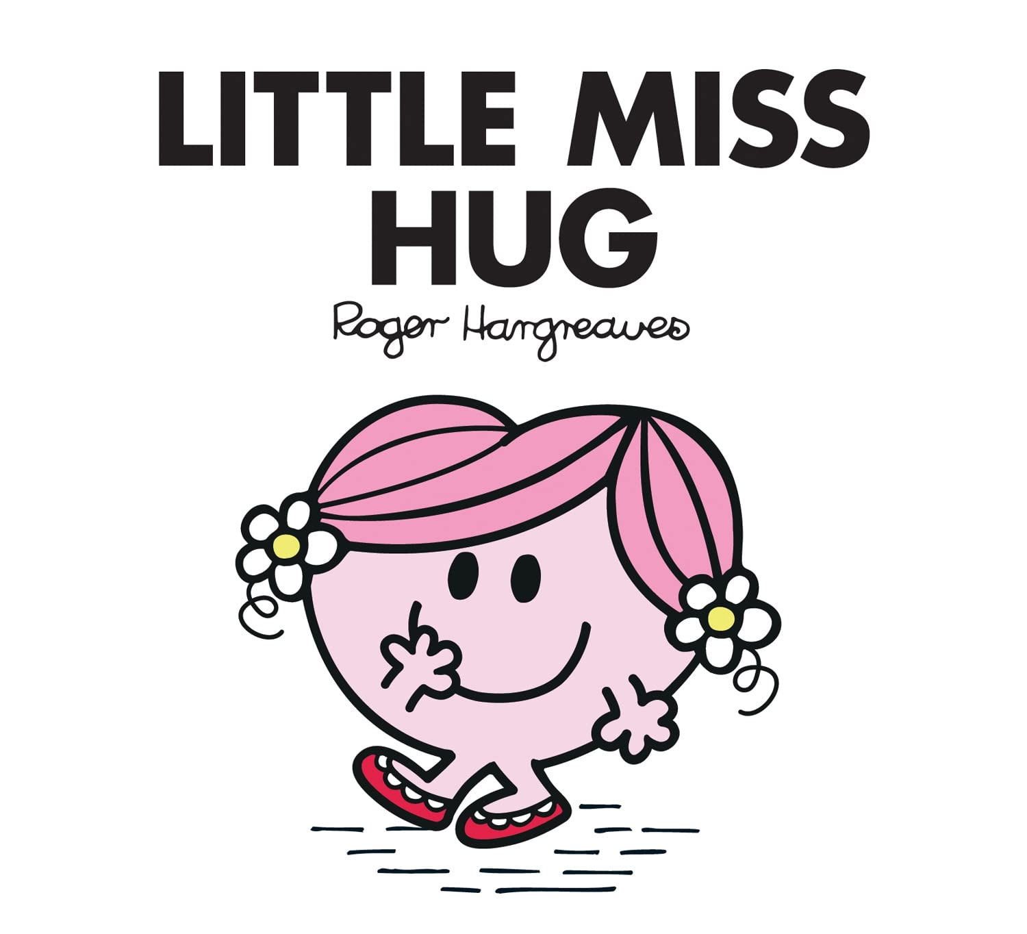 Little Miss Hug: The Brilliantly Funny Classic Children’s illustrated Series (Little Miss Classic Library) Non-fiction
