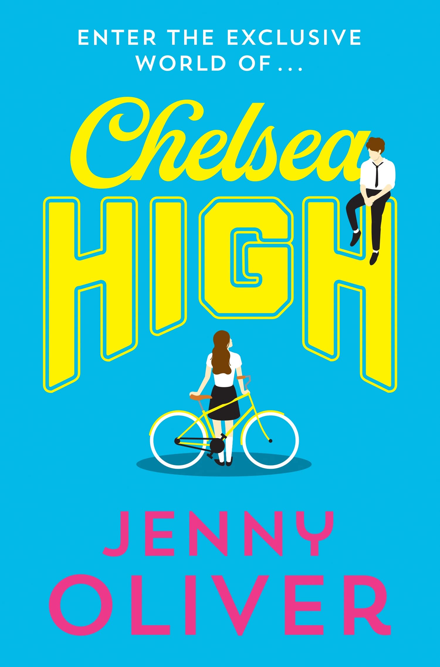 Chelsea High: from bestselling author, Jenny Oliver, comes the YA romance of 2020! (Chelsea High Series, Band 1) Film, Art & Culture