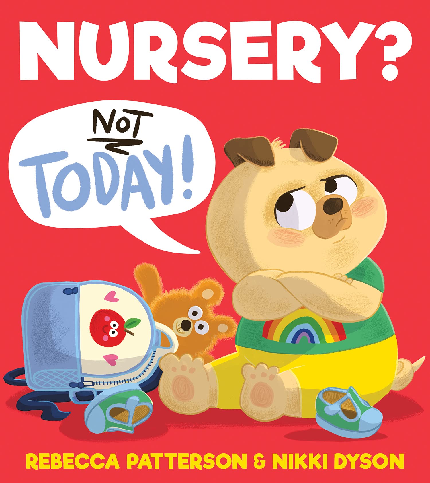 Nursery? Not Today!: A funny and reassuring children’s illustrated picture book - perfect for starting nursery or school Non-fiction