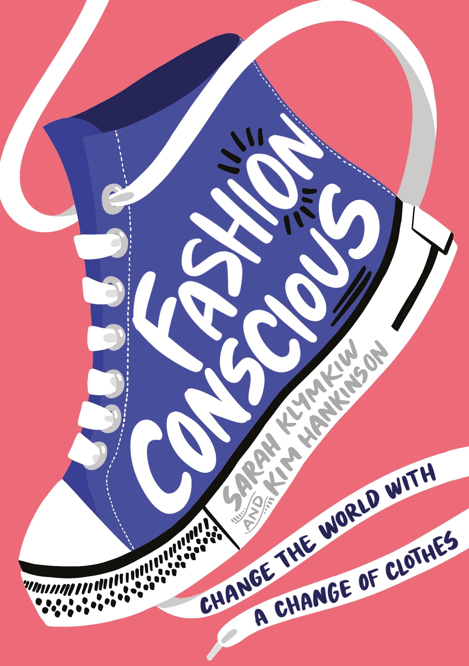 Fashion Conscious: Packed with inspiring, planet-saving ideas to help YOU join the fashion revolution! Social Sciences