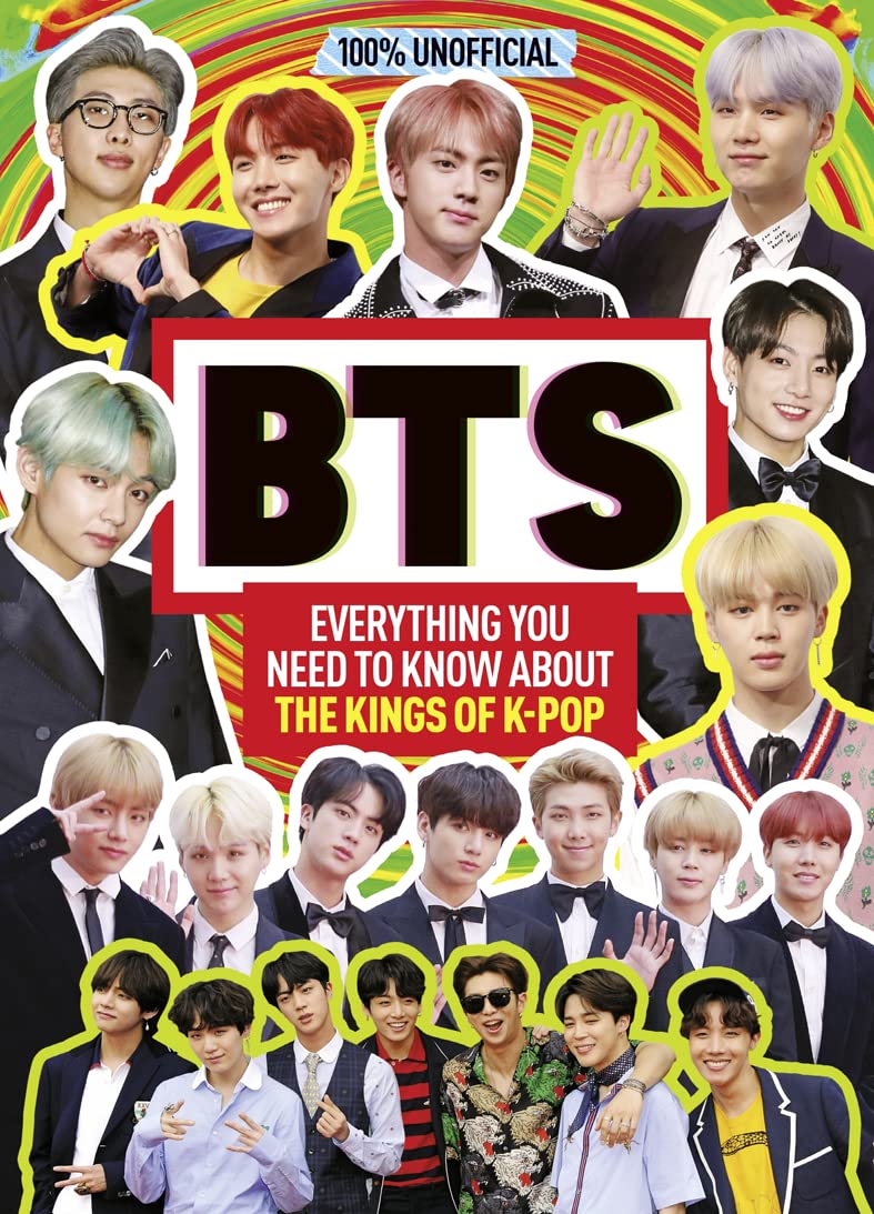 Bts: 100% Unofficial - Everything You Need to Know about the Kings of K-Pop Film, Art & Culture