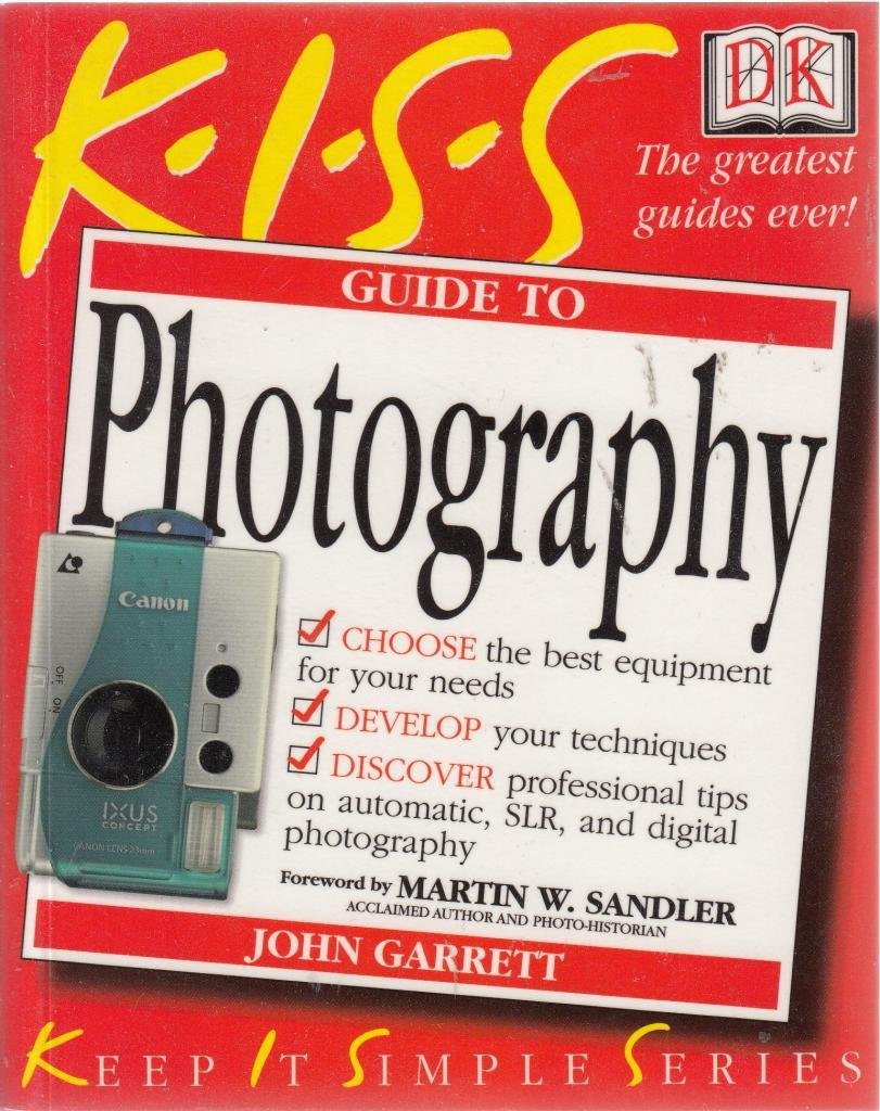 KISS Guide To Photography (The Wonderful Book Company) Photography