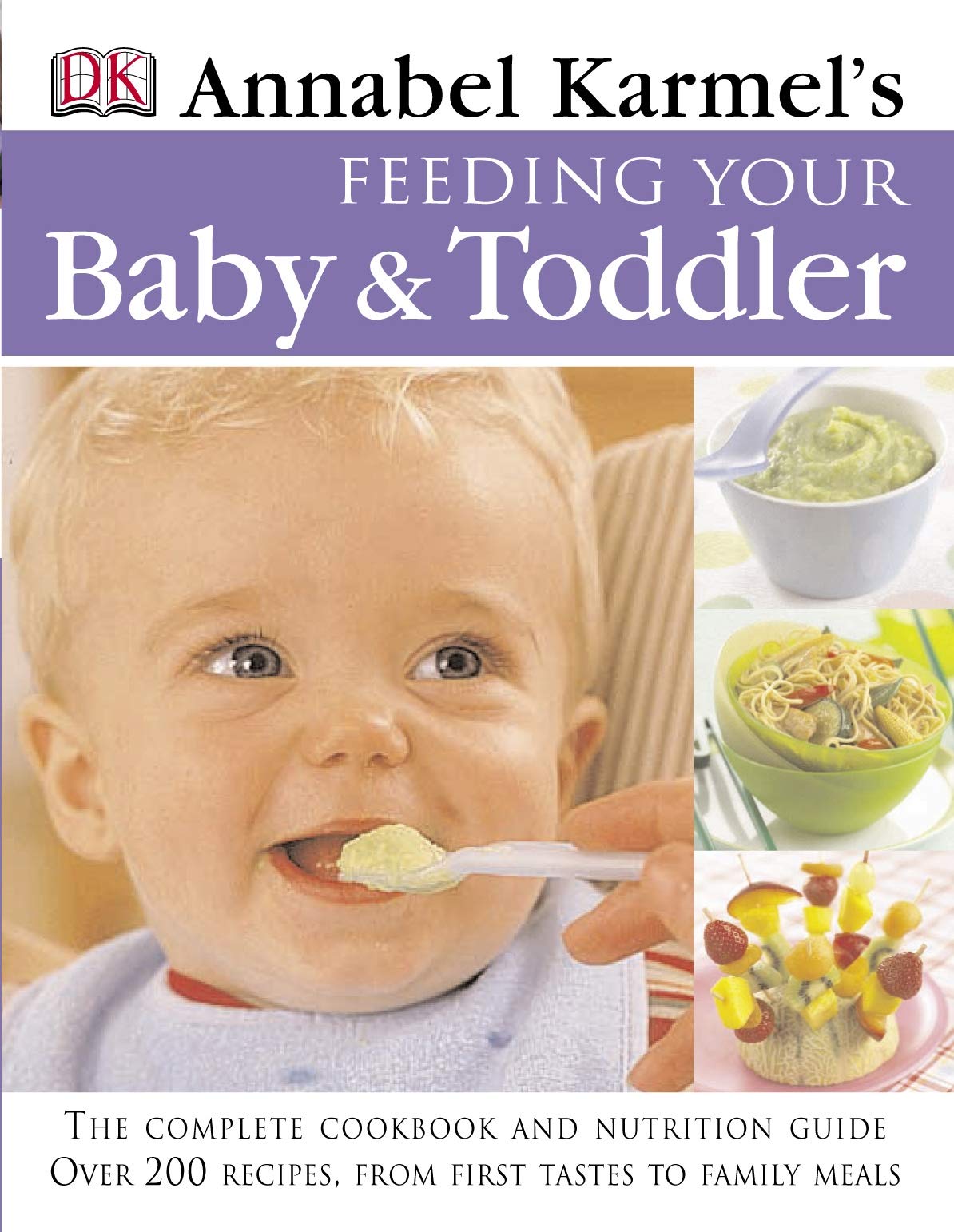 Feeding Your Baby and Toddler: 200 Easy, Healthy, and Nutritious Recipes Leisure, Home & Garden