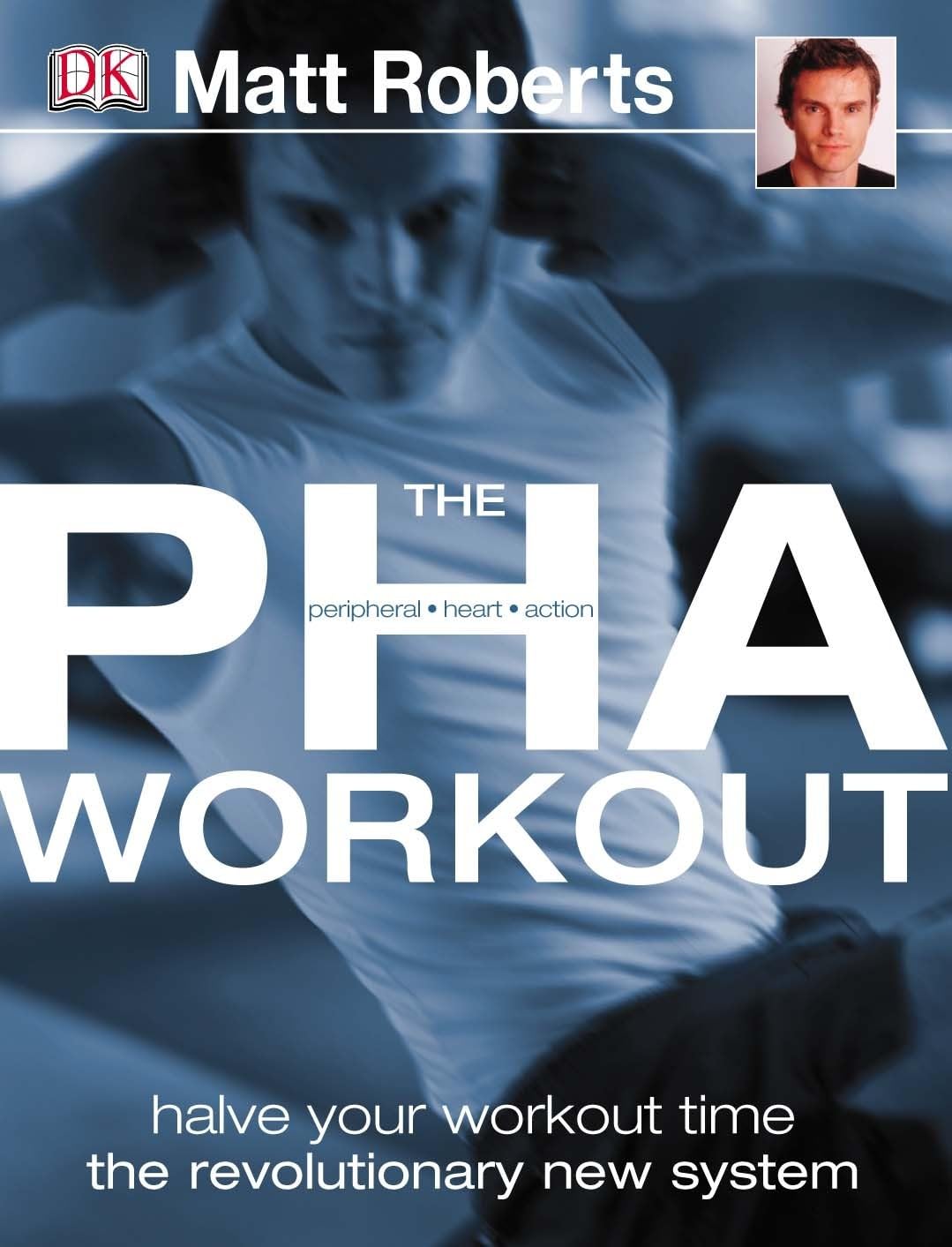 The PHA Workout: A revolutionary new system to achieve your fitness goals in half the time Film, Art & Culture