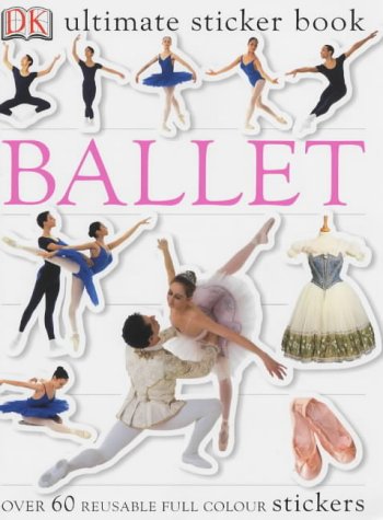 Ultimate Ballet Sticker Book (Ultimate Stickers) Non-fiction