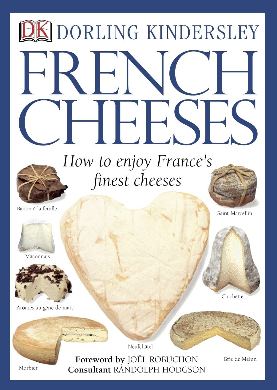 French Cheeses: How to enjoy France's finest cheeses Leisure, Home & Garden