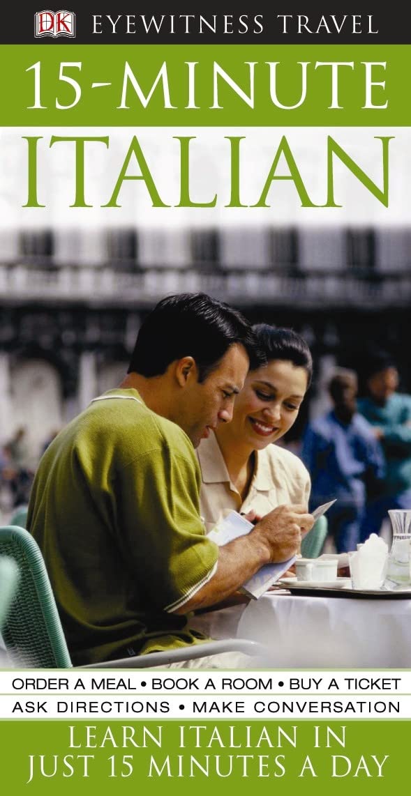 15-Minute Italian: Speak Italian in just 15 minutes a day: Learn Italian in Just 15 Minutes A Day (Eyewitness Travel 15-Minute) Foreign Languages ​​& Dictionaries