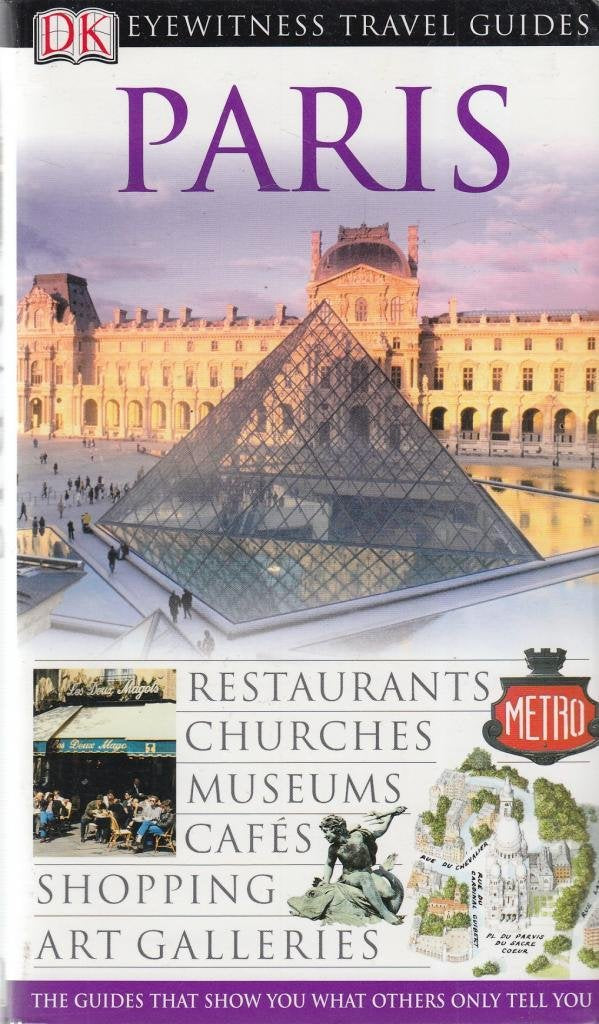 DK Eyewitness Travel Guide: Paris: Eyewitness Travel Guide 2005 Leisure, Home & Garden