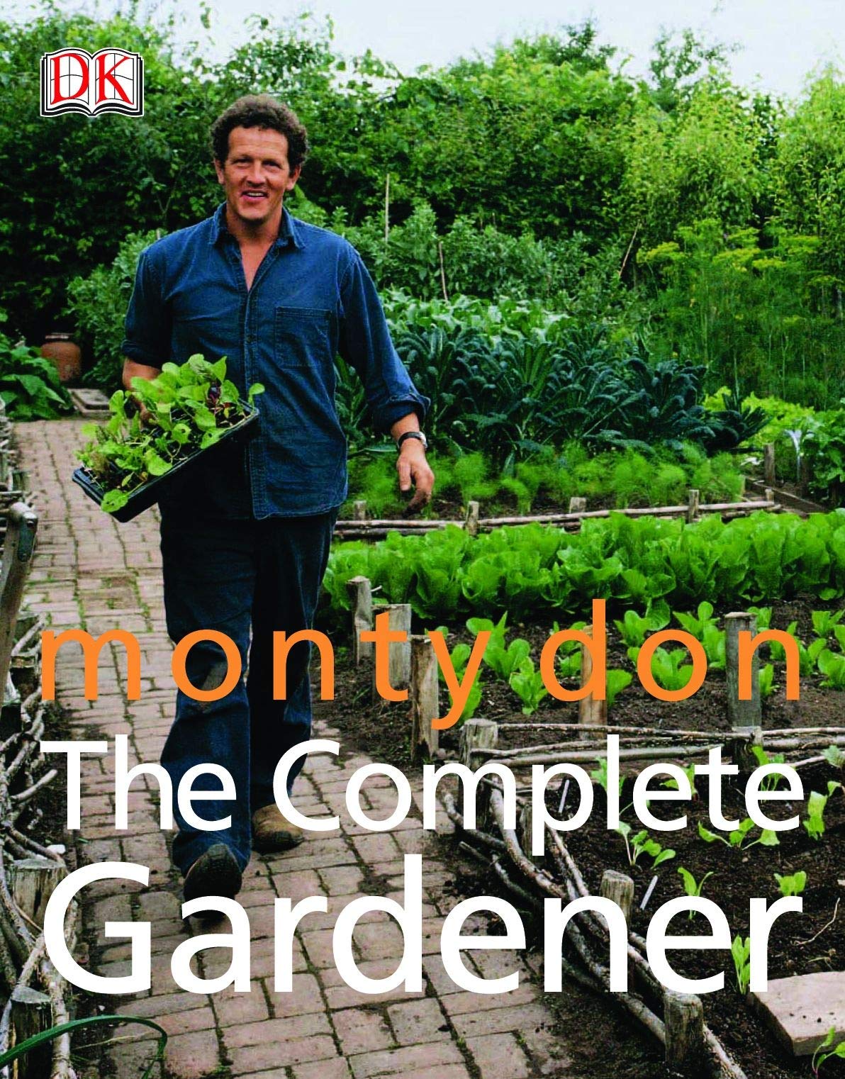 The Complete Gardener: A Practical, Imaginative Guide to Every Aspect of Gardening Garden & Plants