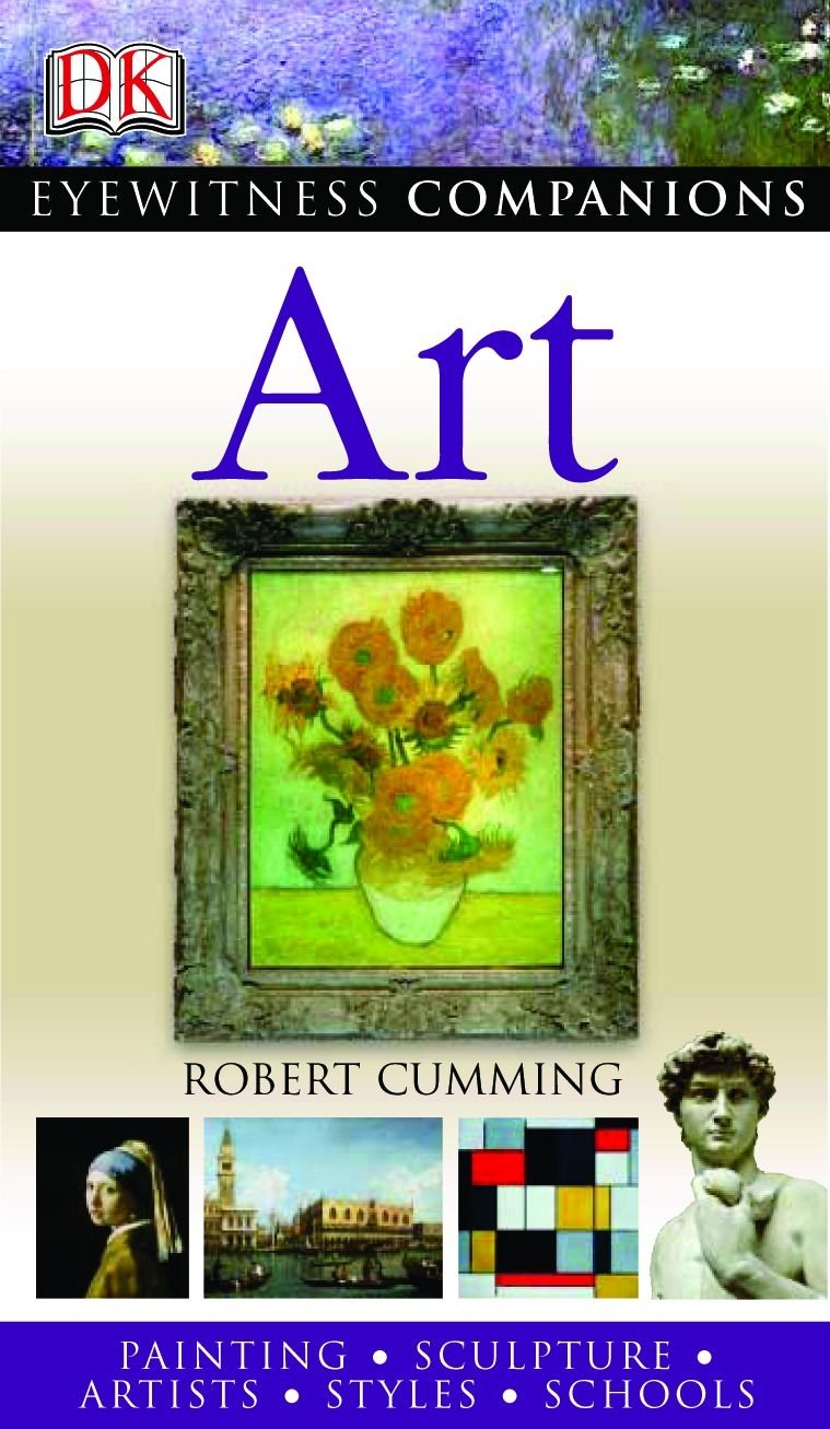 Art: Paintings, Sculpture, Artists, Styles, Schools (Eyewitness Companions) Film, Art & Culture