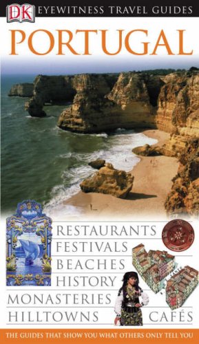 DK Eyewitness Travel Guide: Portugal: Eyewitness Travel Guide 2005 Leisure, Home & Garden