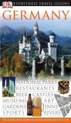 DK Eyewitness Travel Guide: Germany: Eyewitness Travel Guide 2005 Leisure, Home & Garden