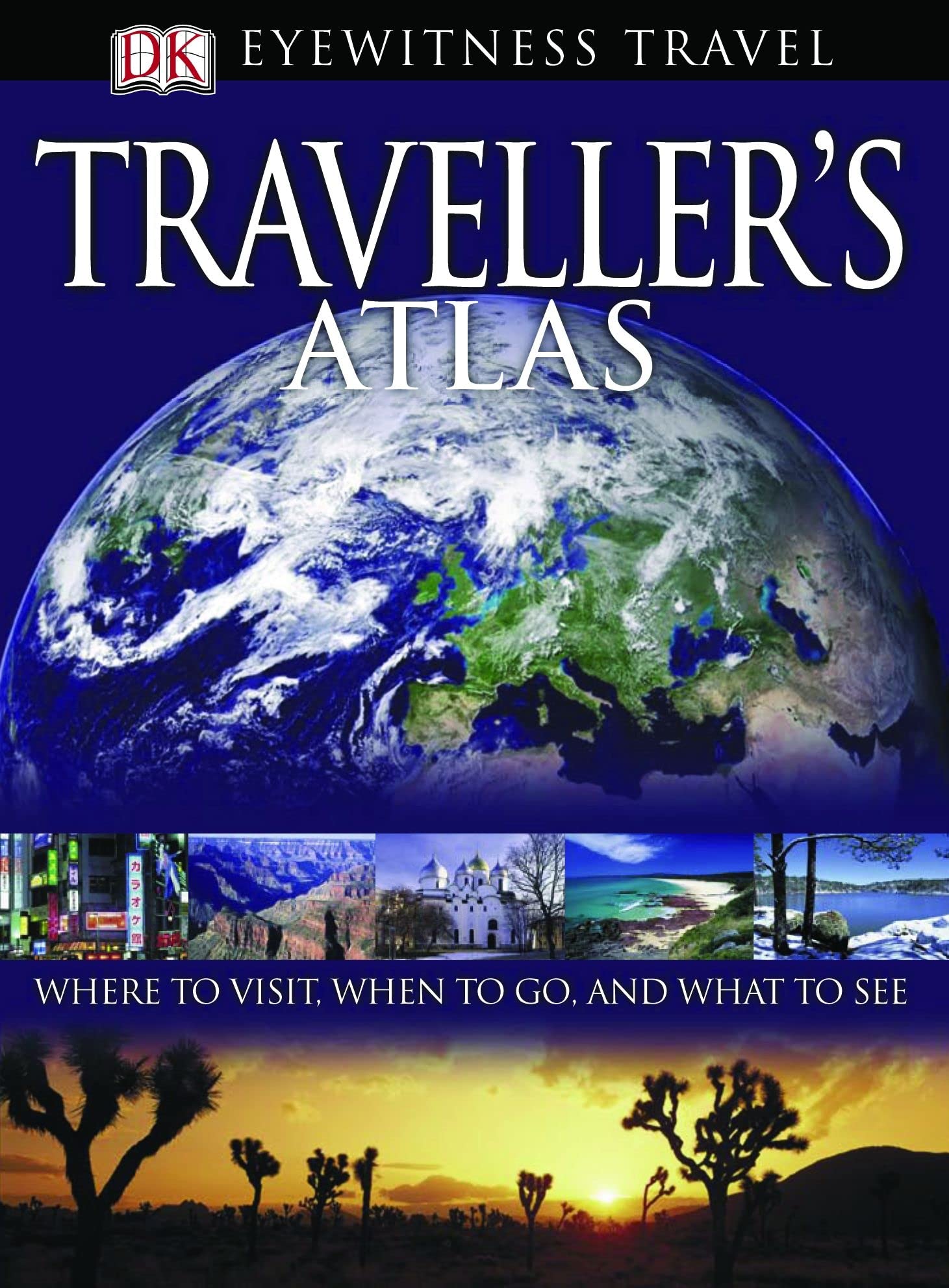 Traveller's Atlas: Where to visit, when to go, and what to do Leisure, Home & Garden