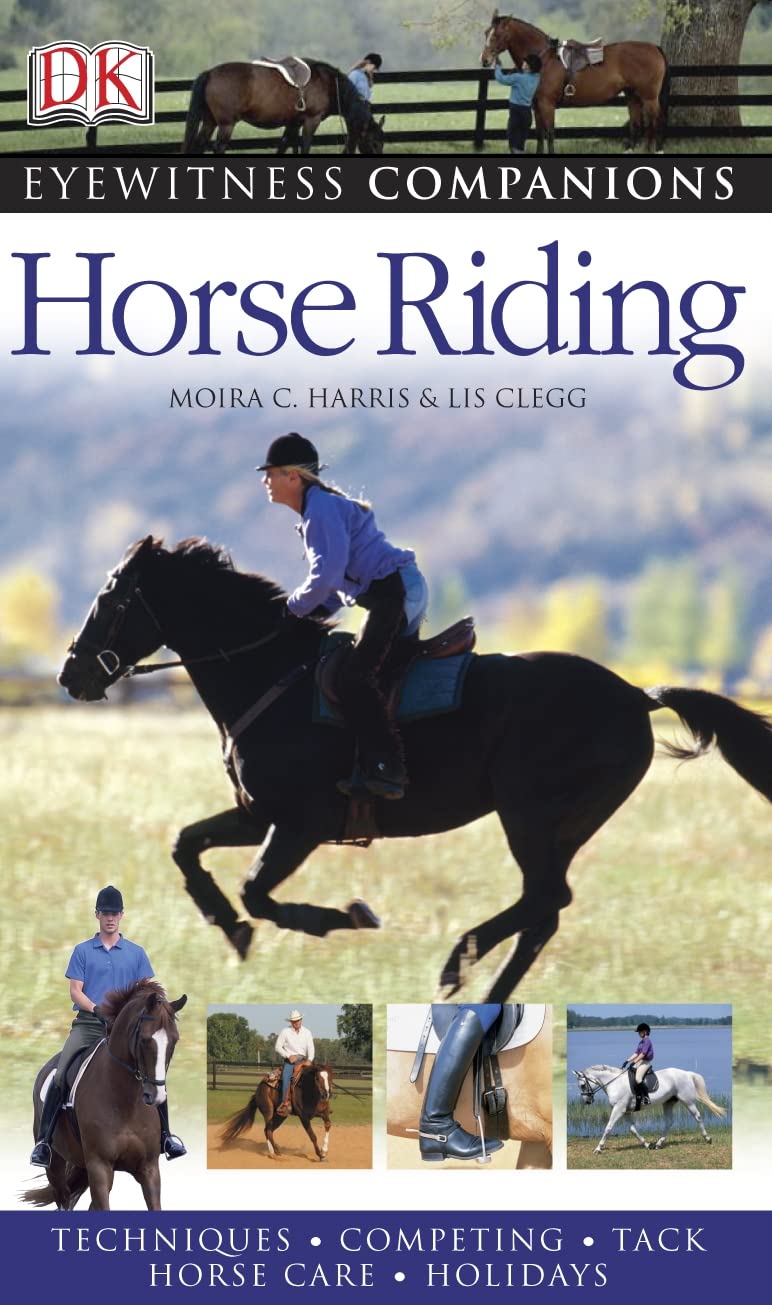 Horse Riding: Eyewitness Companion (Eyewitness Companions) Reference Books