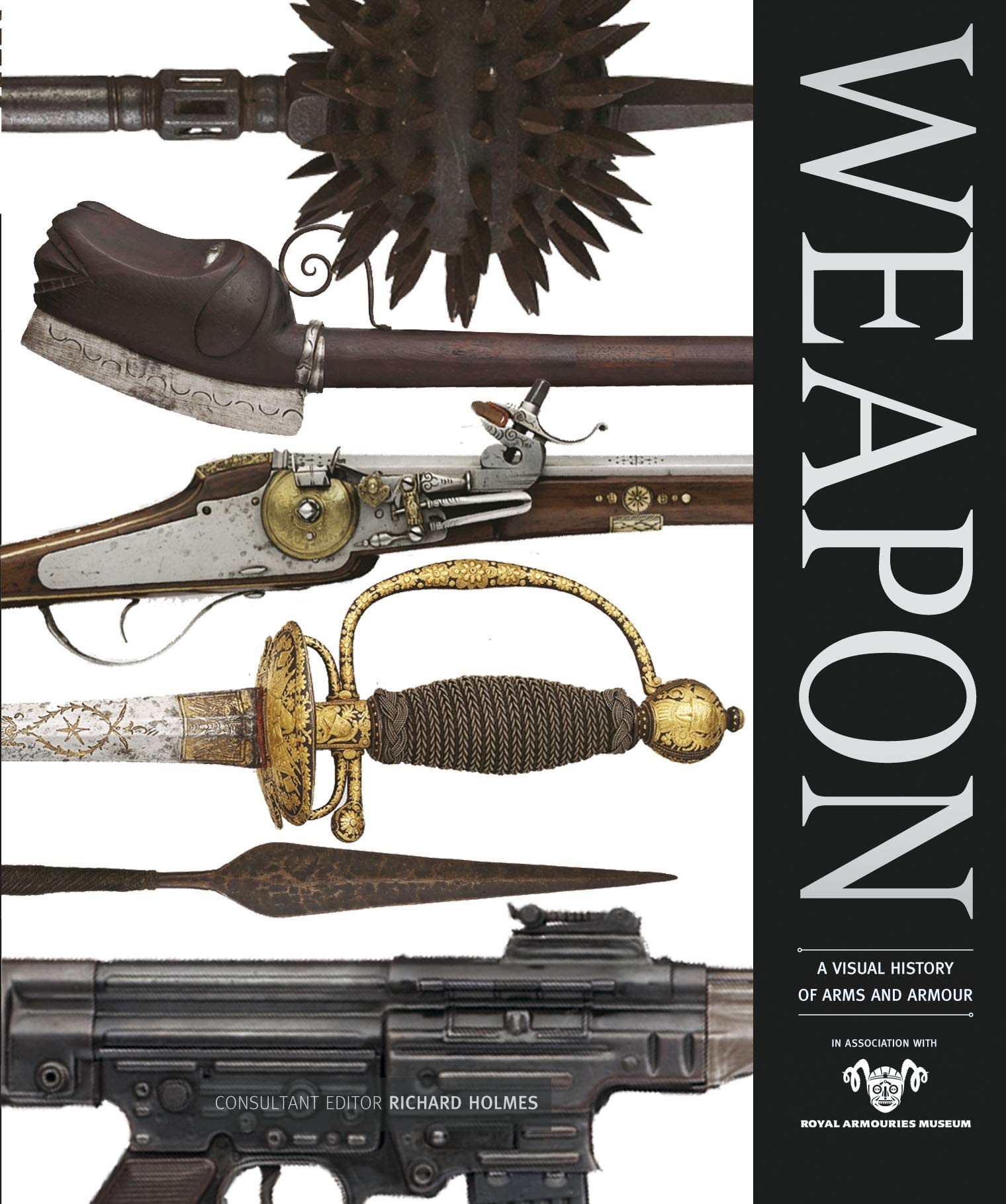 Weapon: The Complete Visual Guide to the History of Arms and Armour Reference Books