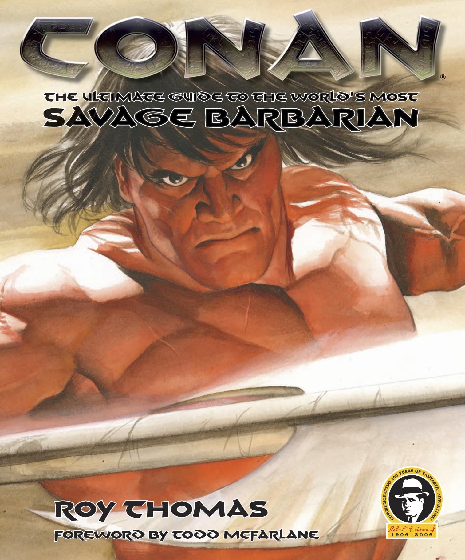 Conan: The Ultimate Guide to the World's Most Savage Barbarian Film, Art & Culture