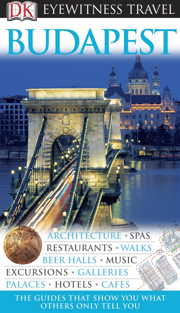 DK Eyewitness Travel Guide: Budapest: Eyewitness Travel Guide 2007 Leisure, Home & Garden