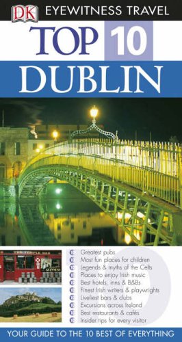 DK Eyewitness Top 10 Travel Guide: Dublin: Eyewitness Travel Guide 2007 Leisure, Home & Garden