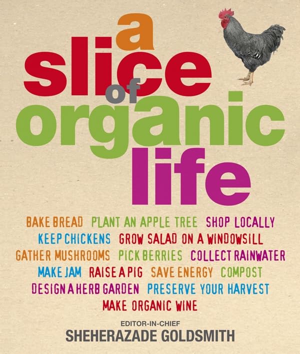 A Slice of Organic Life: Get closer to the soil without going the whole hog Garden & Plants