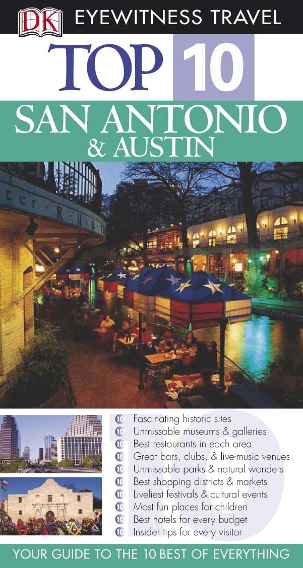 DK Eyewitness Top 10 Travel Guide: San Antonio & Austin: Eyewitness Travel Guide 2007 Leisure, Home & Garden