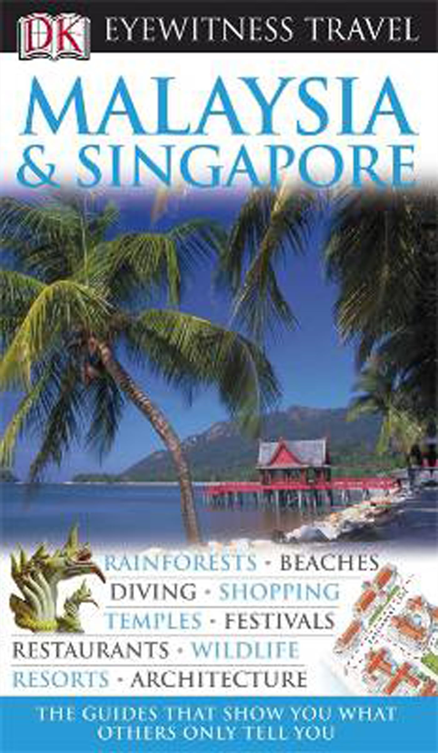 DK Eyewitness Travel Guide: Malaysia & Singapore Leisure, Home & Garden