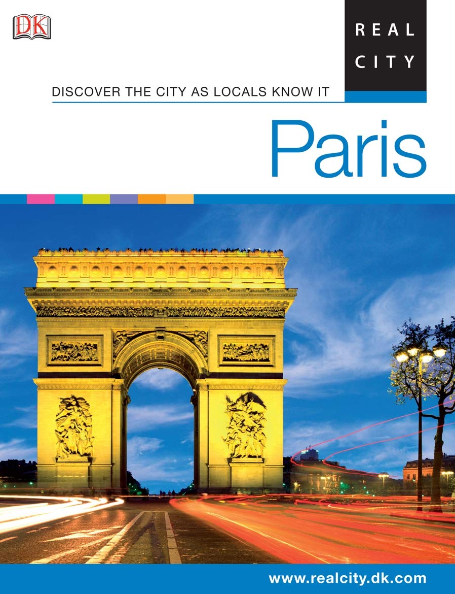 Paris: Discover the city as locals know it (DK RealCity Guides) Leisure, Home & Garden