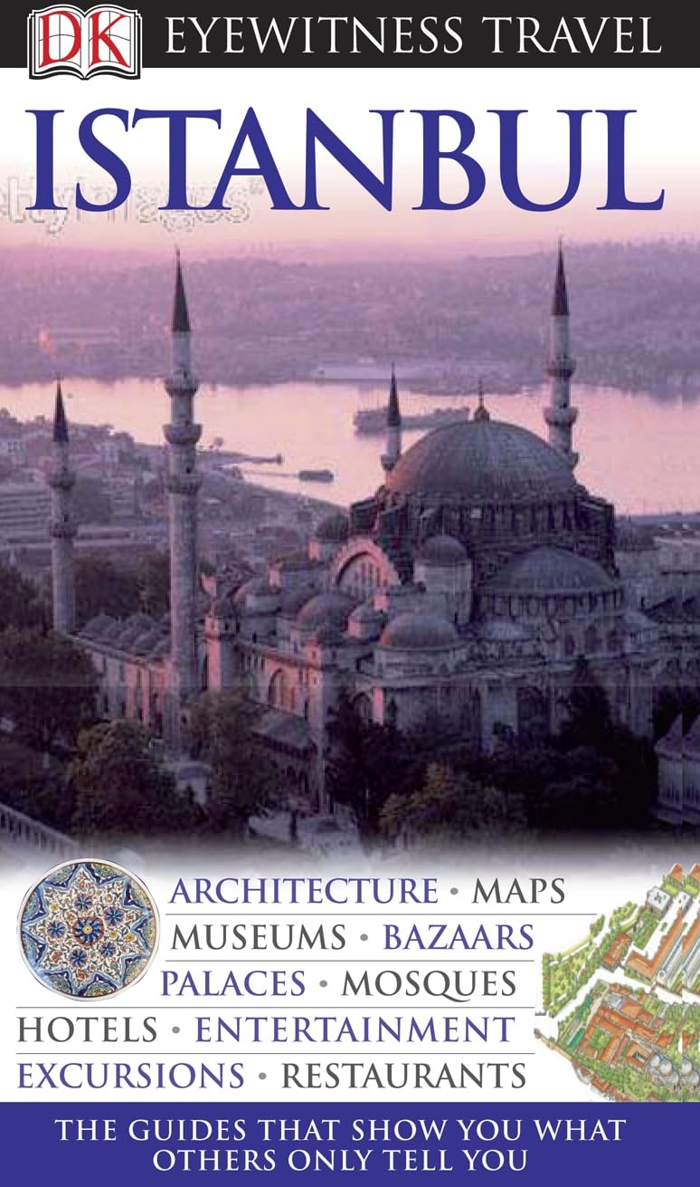 DK Eyewitness Travel Guide: Istanbul: Eyewitness Travel Guide 2007 Leisure, Home & Garden