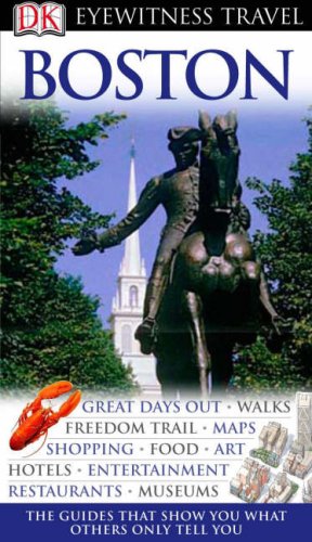 DK Eyewitness Travel Guide: Boston: Eyewitness Travel Guide 2007 Leisure, Home & Garden