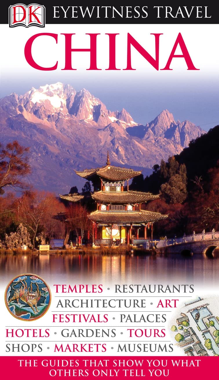 DK Eyewitness Travel Guide: China: Eyewitness Travel Guide 2008 Leisure, Home & Garden