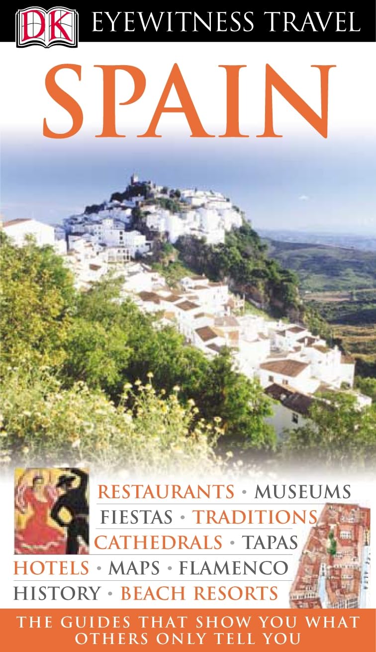 DK Eyewitness Travel Guide: Spain: Eyewitness Travel Guide 2008 Leisure, Home & Garden