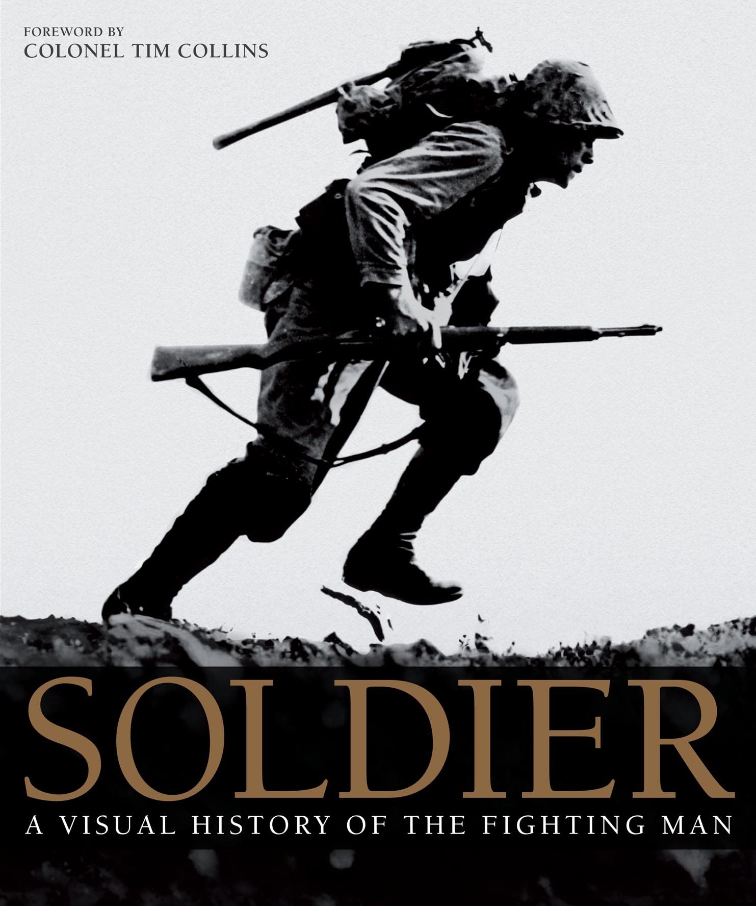 Soldier: A Visual History of the Fighting Man Social Sciences