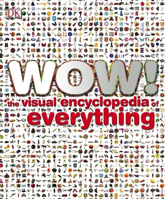 Wow!: The Visual Encyclopedia of Everything book