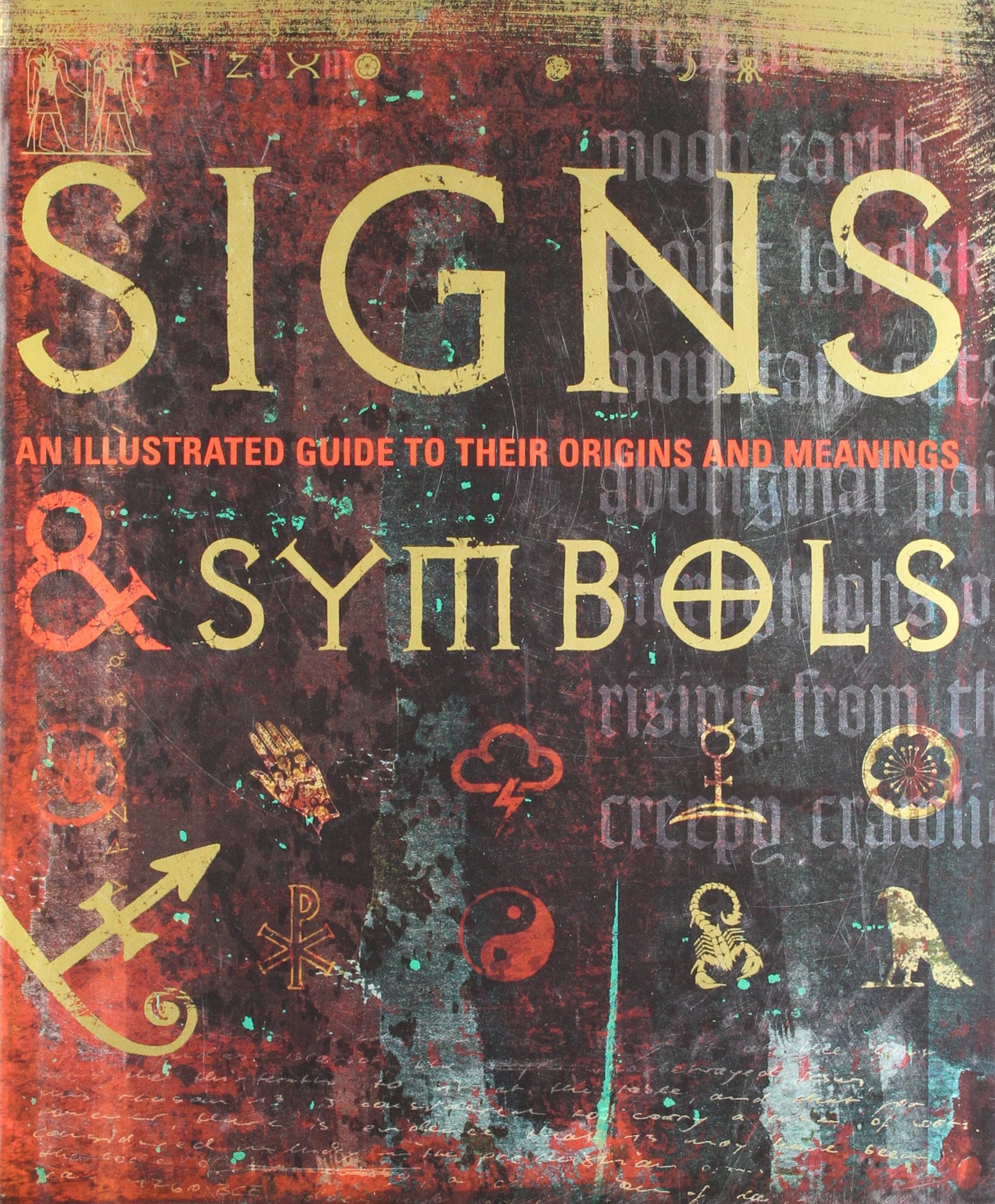 Signs & Symbols: An Illustrated Guide to Their Origins and Meanings Media & Communication