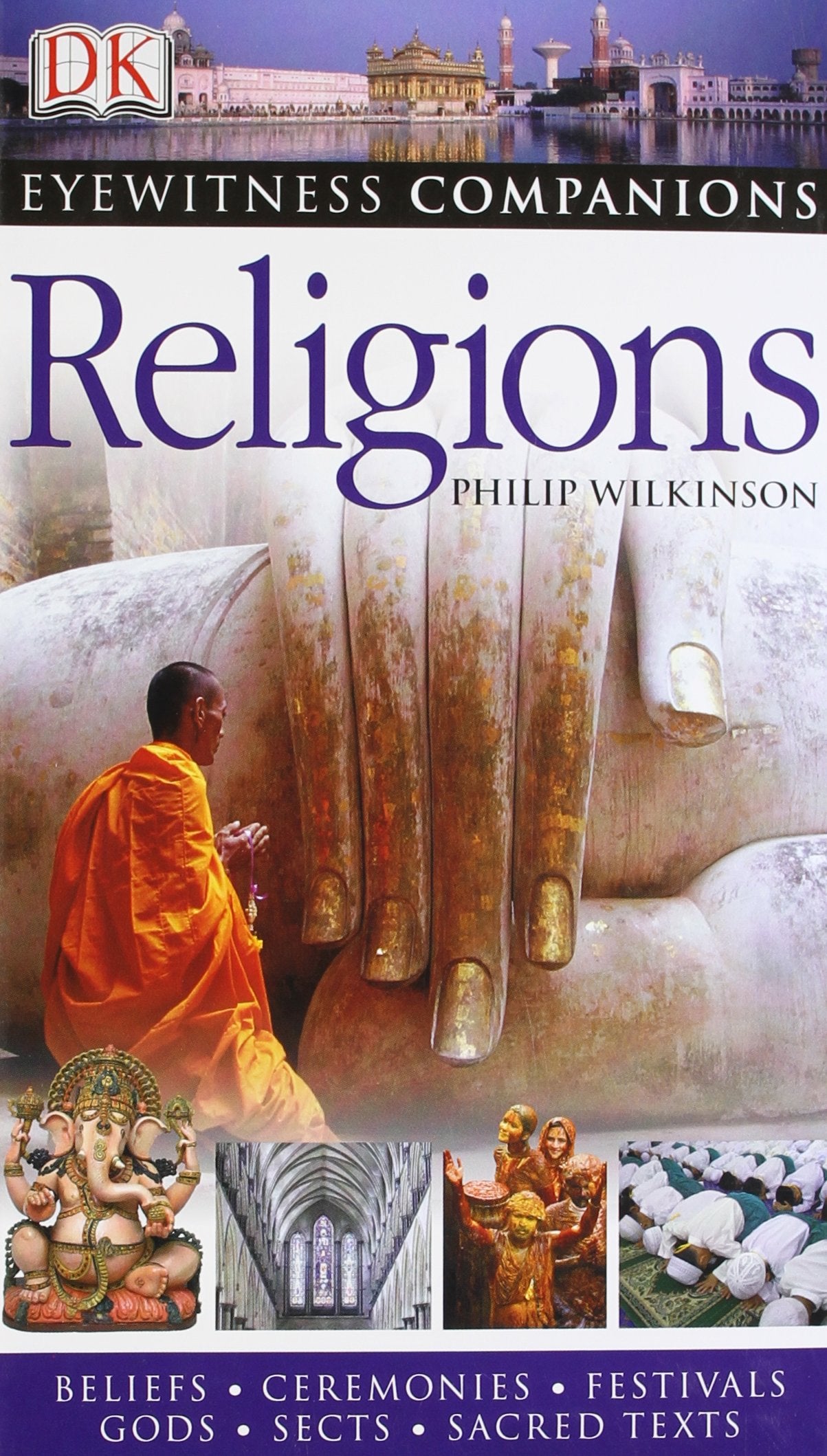 Eyewitness Companions: Religions: Beliefs, Ceremonies, Festivals, Gods, Sacred Places Religion & Esotericism