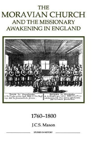 The Moravian Church and the Missionary Awakening in England, 1760-1800 book