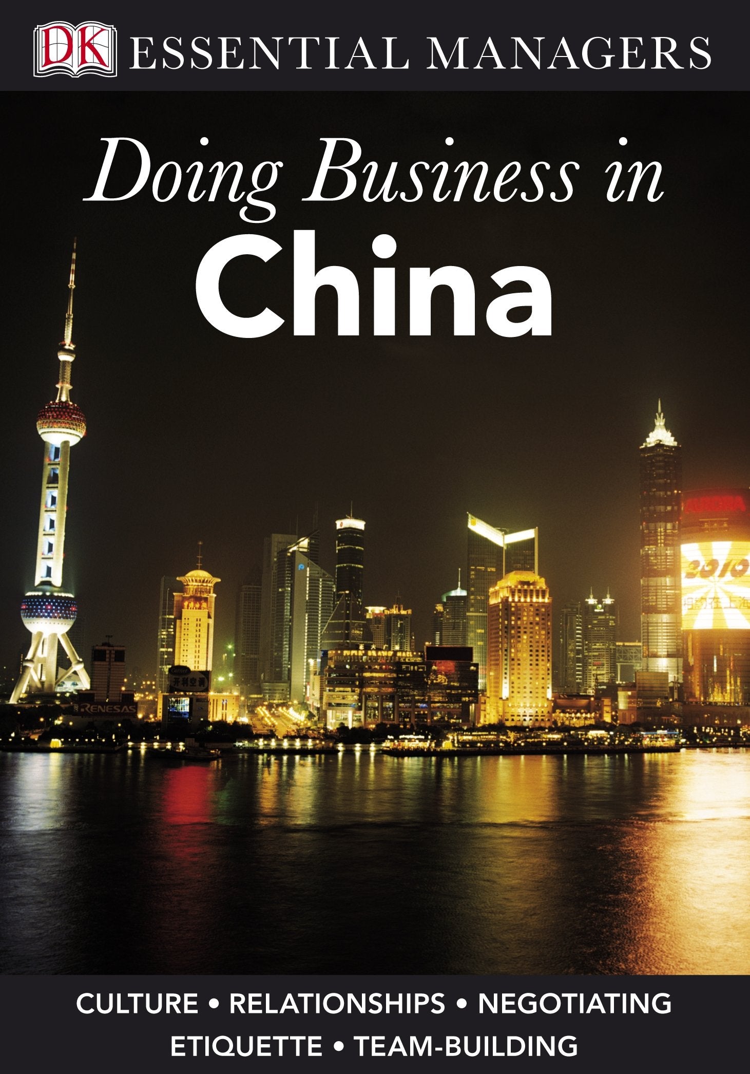 Doing Business in China: culture, relationships, negothiating (Essential Managers) Law