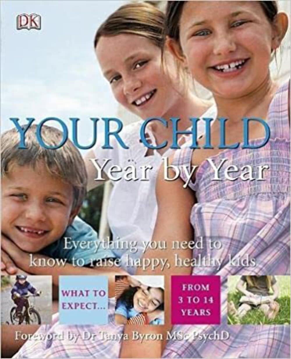 Your Child Year by Year: Everything you need to know to raise happy, healthy kids Partnership & Love