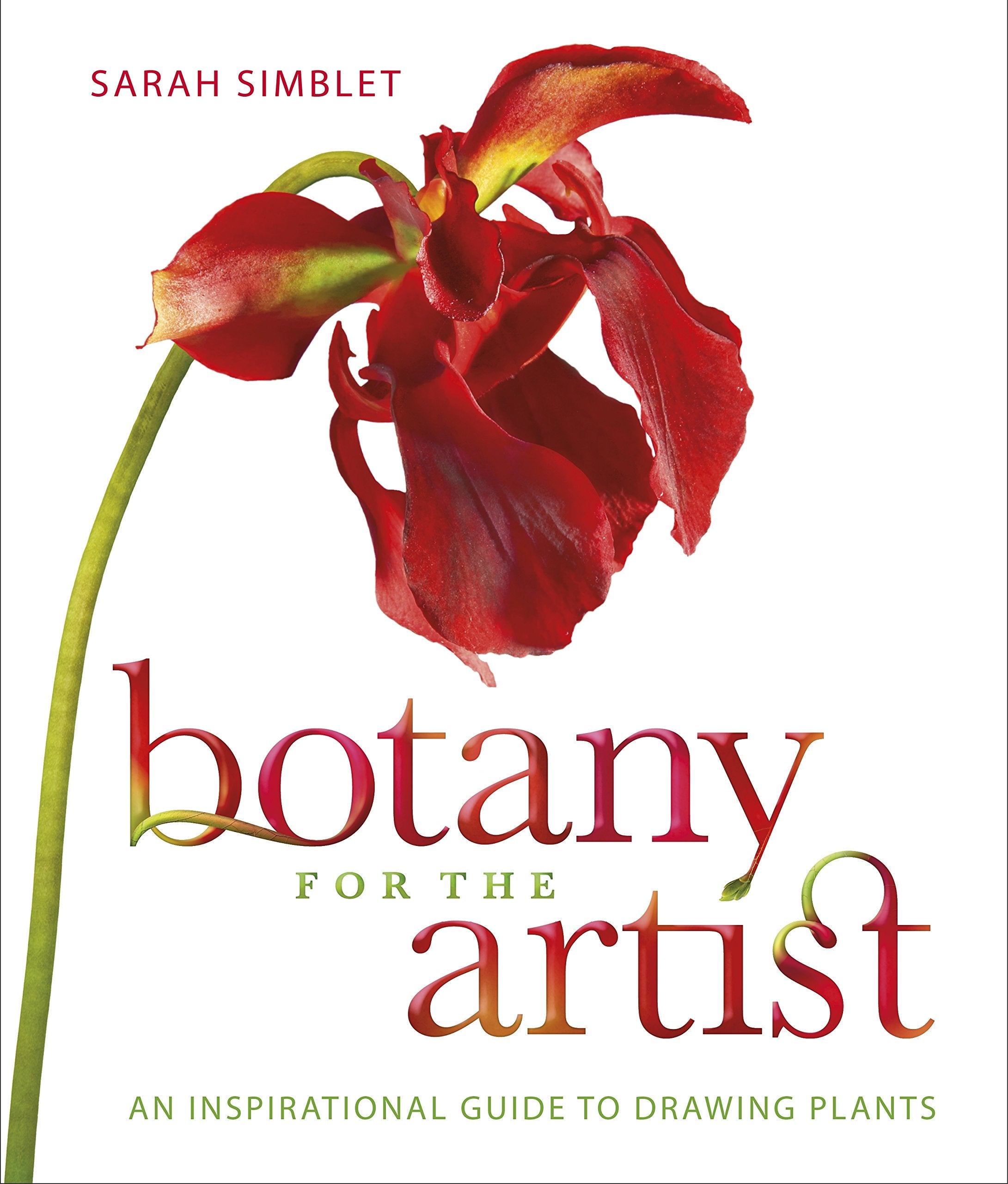 Botany for the Artist: An Inspirational Guide to Drawing Plants Film, Art & Culture